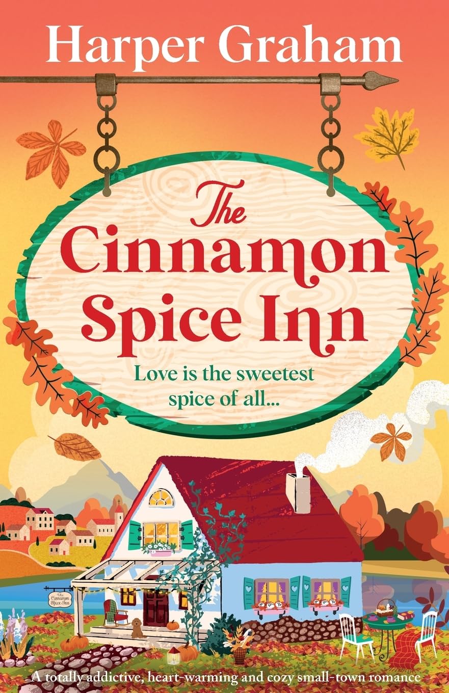 Harper Graham The Cinnamon Spice Inn, A Totally Addictive, Heart-warming And Cozy Small-town Romance (Maple Falls, Band 1)