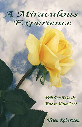 A Miraculous Experience: Will You Take the Time to Have One?