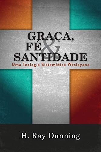 Graça, Fé & Santidade: Uma Teologia Sistemática Wesleyana (Handbook of Freshwater Fishery Biology, Band 2)