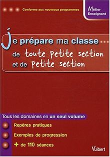 Je prépare ma classe de toute petite section et de petite section