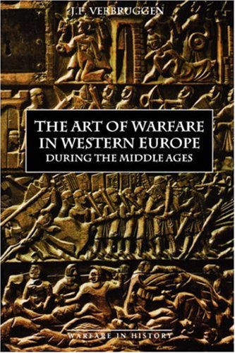 Verbruggen, J. F. The Art Of Warfare In Western Europe During The Middle Ages From The Eighth Century (Warfare In History (Paperback))