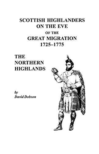 Scottish Highlanders on the Eve of the Great Migration, 1725-1775: The Northern Highlands