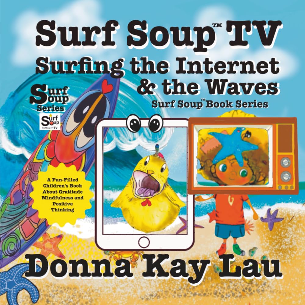 Surf Soup TV Surfing the Internet & the Waves: Fun Story About Technology the Internet and Learning to Unplug