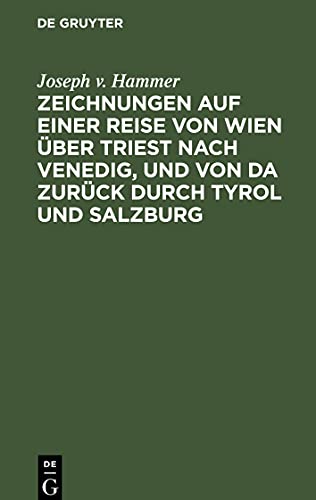 Zeichnungen auf einer Reise von Wien über Triest nach Venedig, und von da zurück durch Tyrol und Salzburg: im Jahre 1798