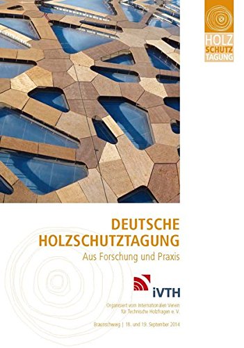 Deutsche Holzschutztagung: Aus Forschung und Praxis