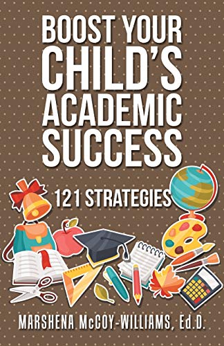 Boost Your Child’s Academic Success: 121 Strategies