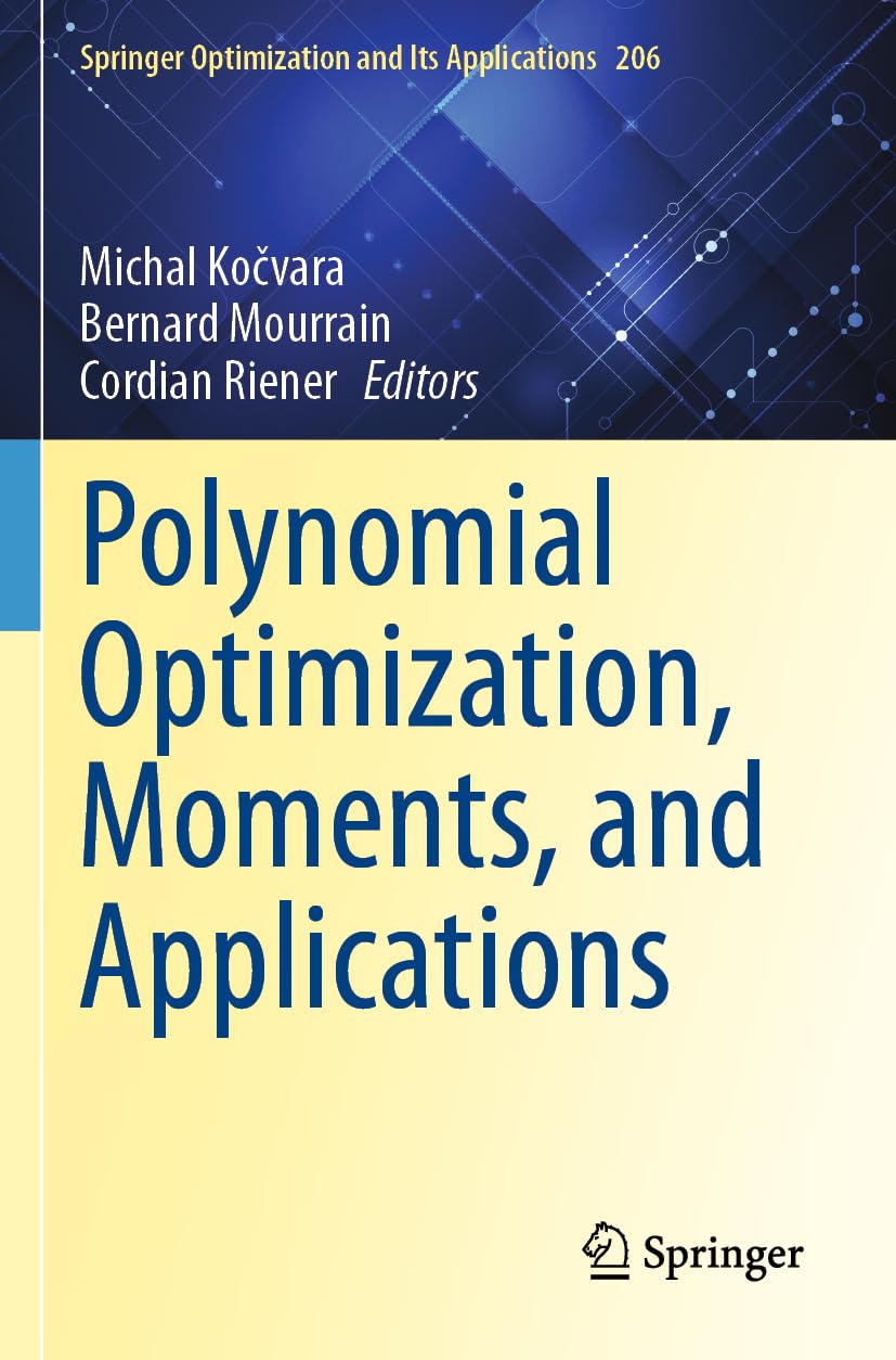 Polynomial Optimization, Moments, and Applications (Springer Optimization and Its Applications, Band 206)