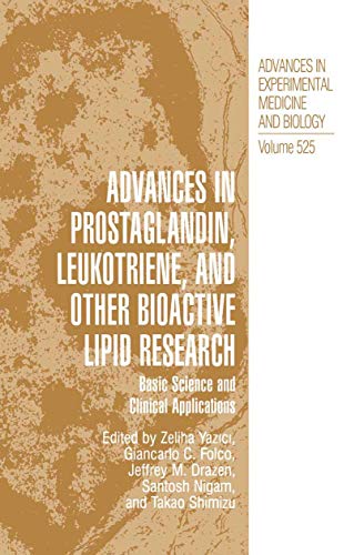 Advances in Prostaglandin, Leukotriene, and Other Bioactive Lipid Research: Basic Science and Clinical Applications (Advances in Experimental Medicine and Biology, 525, Band 525)
