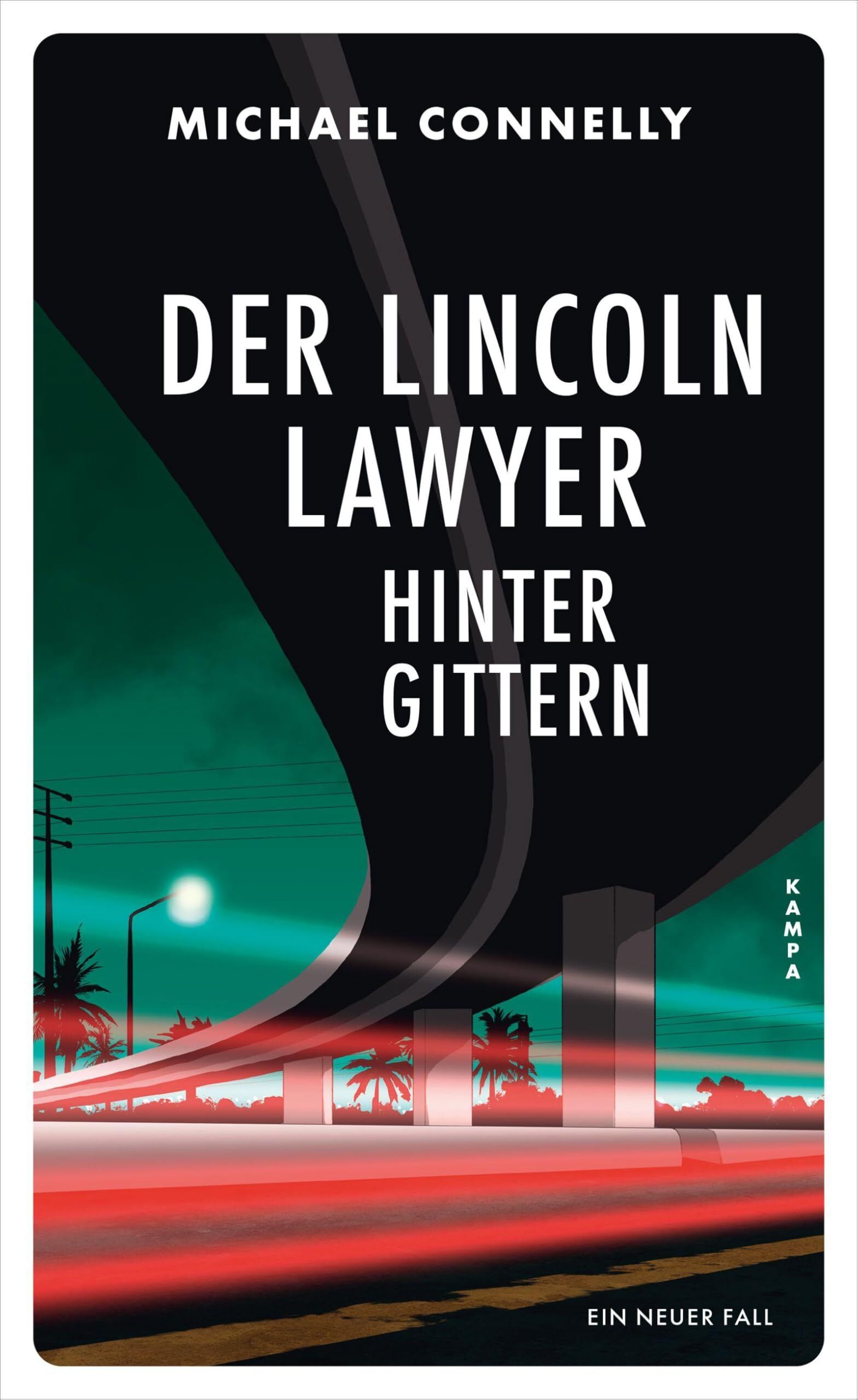 Connelly, Michael: Der Lincoln Lawyer hinter Gittern