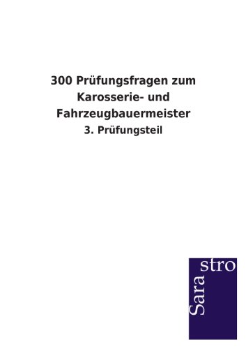300 Prüfungsfragen zum Karosserie- und Fahrzeugbauermeister: 3. Prüfungsteil