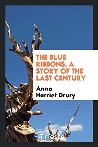 The Blue Ribbons, a Story of the Last Century