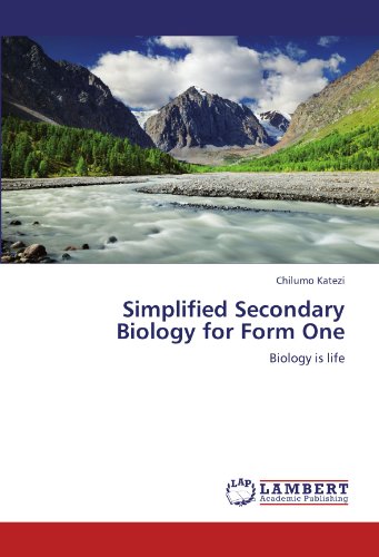 Simplified Secondary Biology for Form One: Biology is life