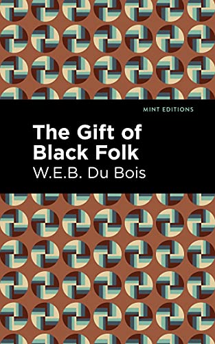 The Gift of Black Folk (Mint Editions―Black Narratives)