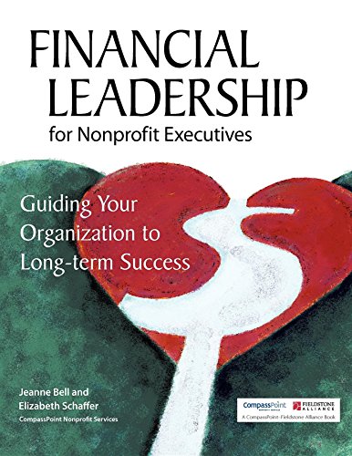 Financial Leadership for Nonprofit Executives: Guiding Your Organization to Long-Term Success (2005)