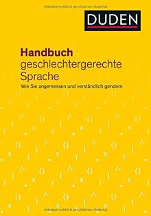 Handbuch geschlechtergerechte Sprache: Wie Sie angemessen und verständlich gendern