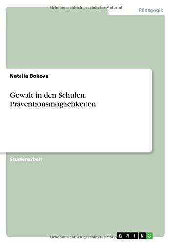 Gewalt in den Schulen. Präventionsmöglichkeiten