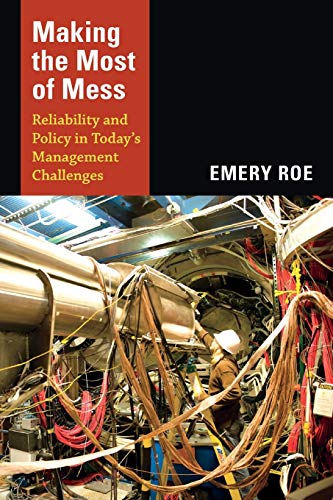 Making the Most of Mess: Reliability and Policy in Today’s Management Challenges