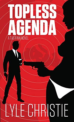 Topless Agenda: Move over James Bond, because Tag Finn is here, and, in spite of a very real fear of public restrooms, he will save the girl and the day, or at least die trying. (Mantasy, Band 2)
