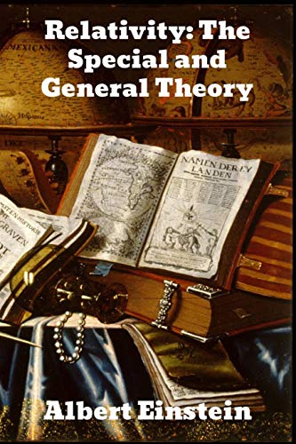 Albert Einstein Relativity, The Special And General Theory