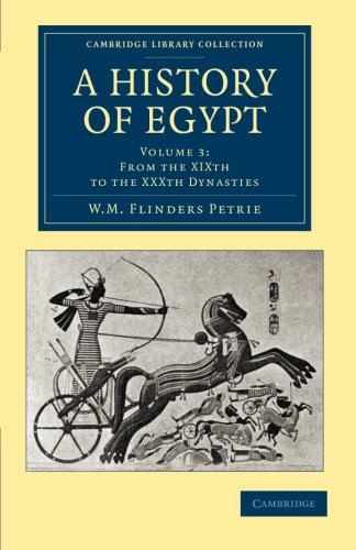 A History of Egypt: Volume 3, from the Xixth to the Xxxth Dynasties (Cambridge Library Collection - Egyptology)