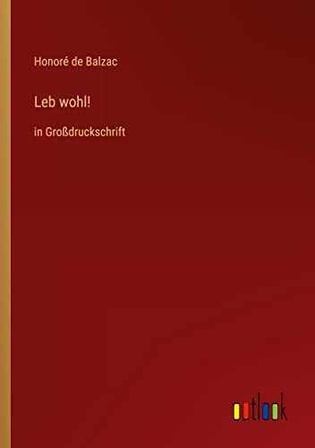 Leb wohl!: in Großdruckschrift