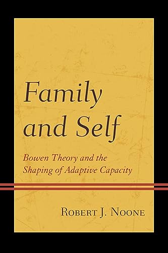 Family and Self: Bowen Theory and the Shaping of Adaptive Capacity