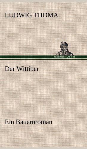Der Wittiber: Ein Bauernroman