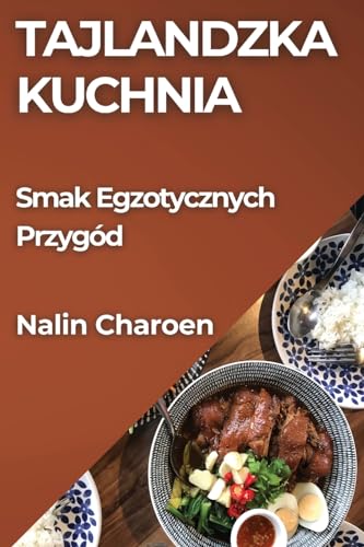 Tajlandzka Kuchnia: Smak Egzotycznych Przygód