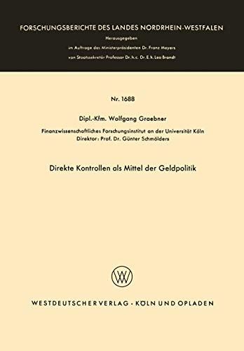 Direkte Kontrollen als Mittel der Geldpolitik (Forschungsberichte des Landes Nordrhein-Westfalen / Fachgruppe Textilforschung) (German Edition) ... Landes Nordrhein-Westfalen, 1688, Band 1688)