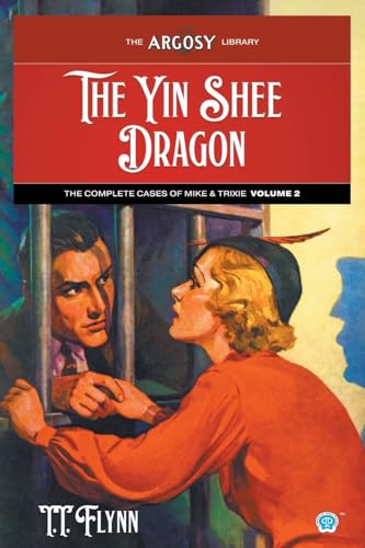 The Yin Shee Dragon: The Complete Cases of Mike & Trixie, Volume 2 (Argosy Library)