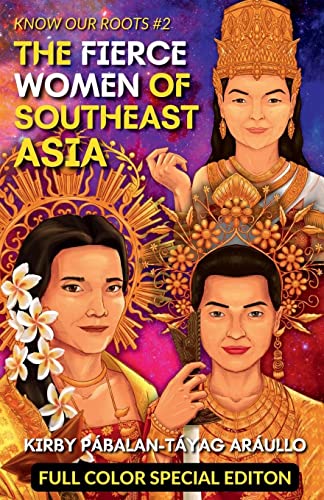 The Fierce Women of Early Southeast Asia (Full Color Special Edition): Full Color Special Edition