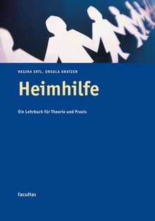 Heimhilfe. Ein Lehrbuch für Theorie und Praxis