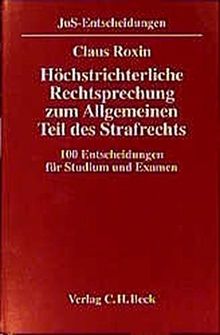 Höchstrichterliche Rechtsprechung zum Allgemeinen Teil des Strafrechts: 100 Entscheidungen für Studium und Referendariat mit Fragen und Antworten (JuS-Entscheidungen)