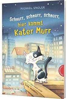 Schnurr, schnurr, schnurr, hier kommt Kater Murr: Lustiges Katzen-Kinderbuch