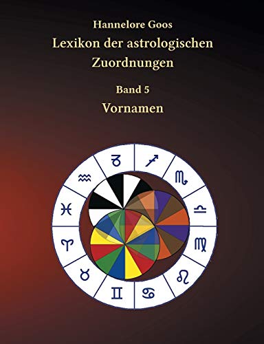 Lexikon der astrologischen Zuordnungen Band 5: Vornamen