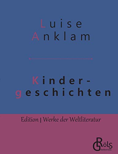 Kindergeschichten (Edition Werke der Weltliteratur)