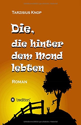 Die, die hinter dem Mond lebten