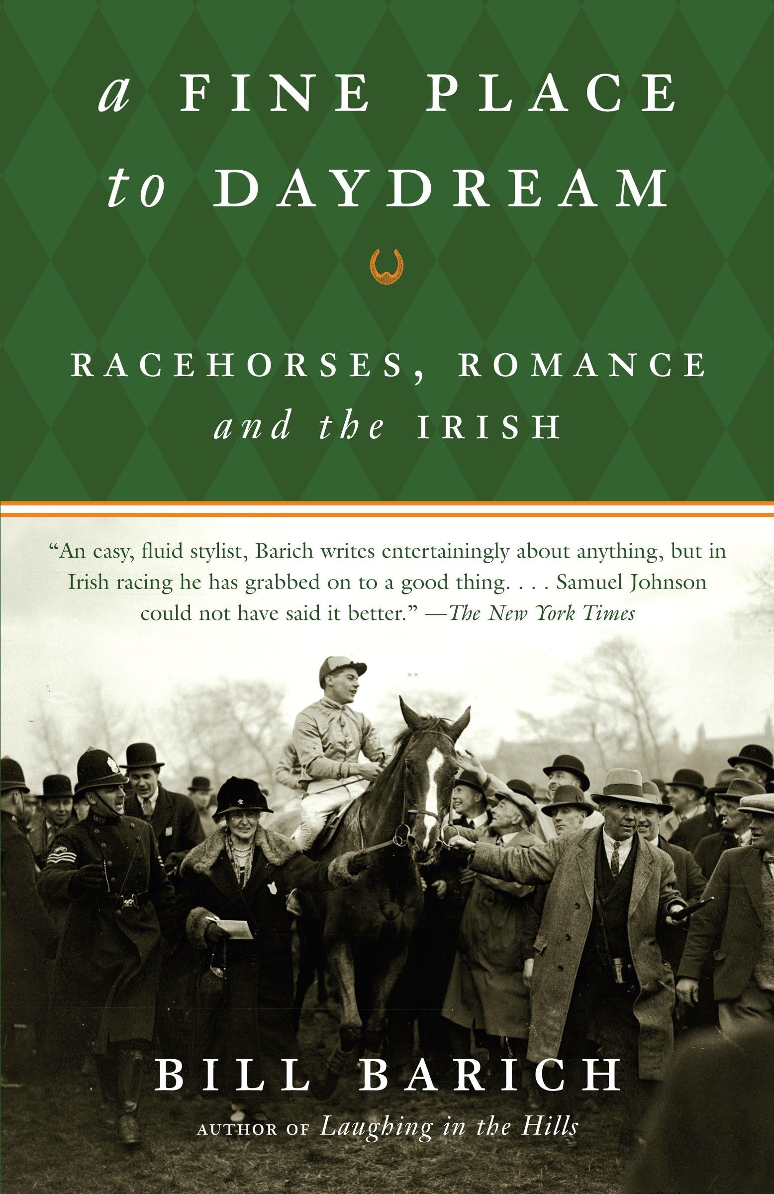 A Fine Place to Daydream: Racehorses, Romance, and the Irish (Vintage)
