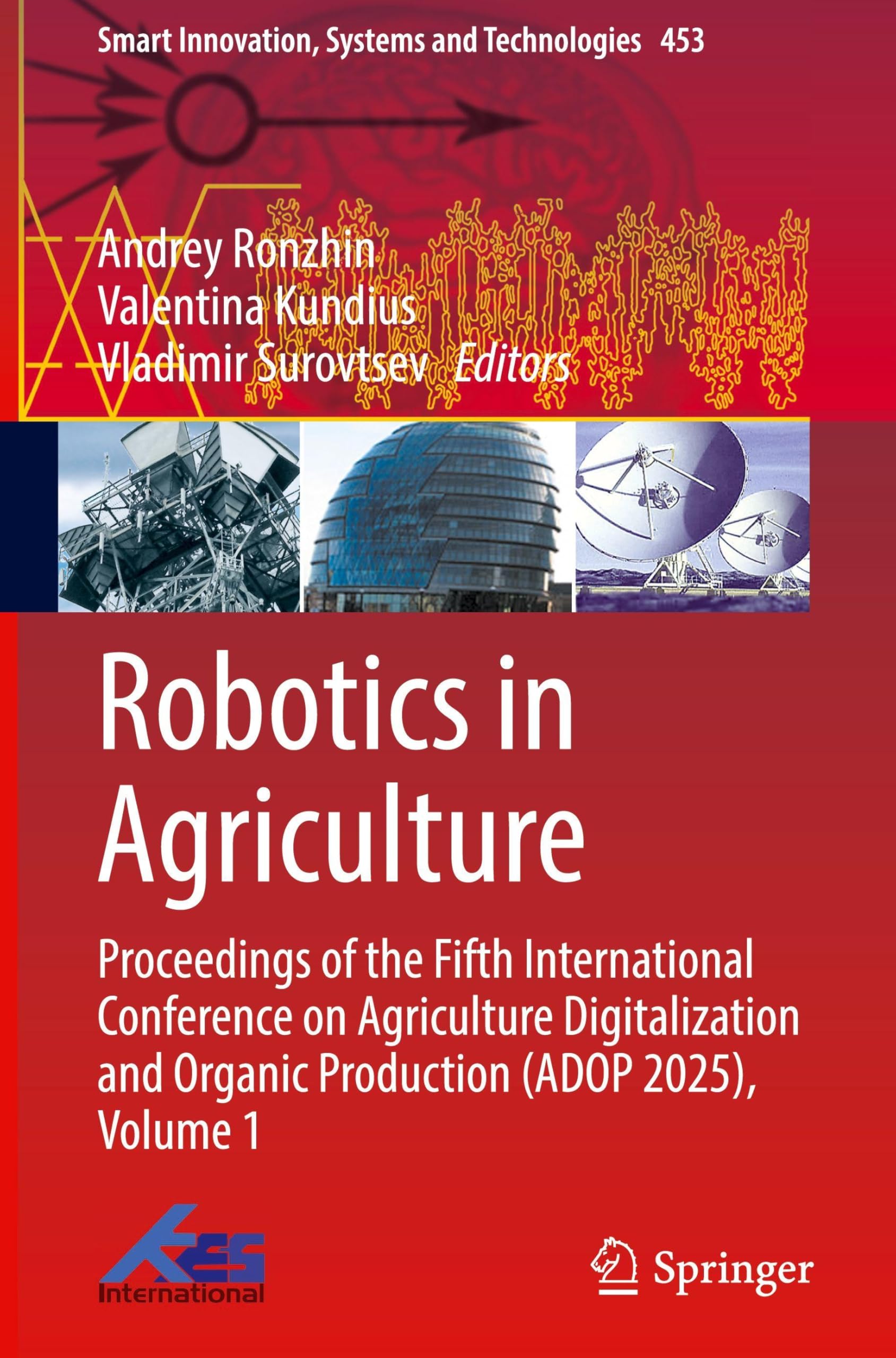 Robotics in Agriculture: Proceedings of the Fifth International Conference on Agriculture Digitalization and Organic Production (ADOP 2025), Volume 1 ... Systems and Technologies, 453, Band 1)