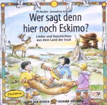 Wer Sagt Denn Hier Noch Eskimo