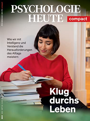 Psychologie Heute Compact 69: Klug durchs Leben: Wie wir mit Intelligenz und Verstand die Herausforderungen des Alltags meistern