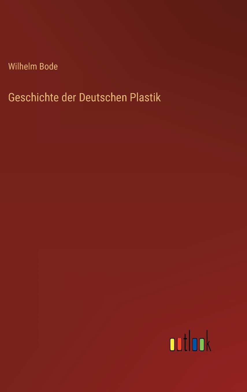 Geschichte der Deutschen Plastik