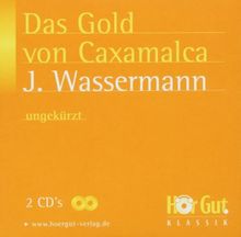 Das Gold von Caxamalca. 2 CDs