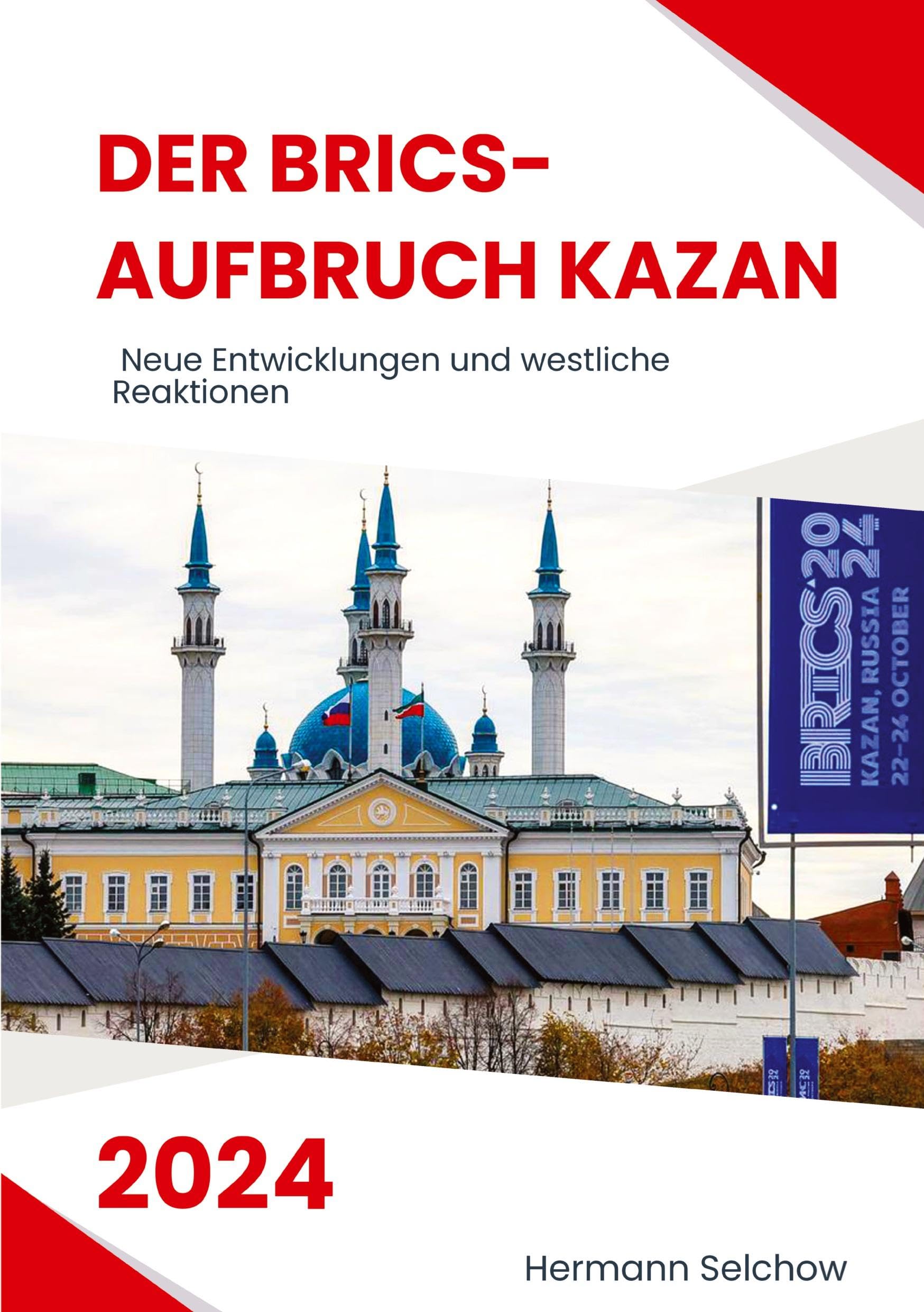 Der BRICS-Aufbruch Kazan 2024: Neue Entwicklungen und westliche Reaktionen