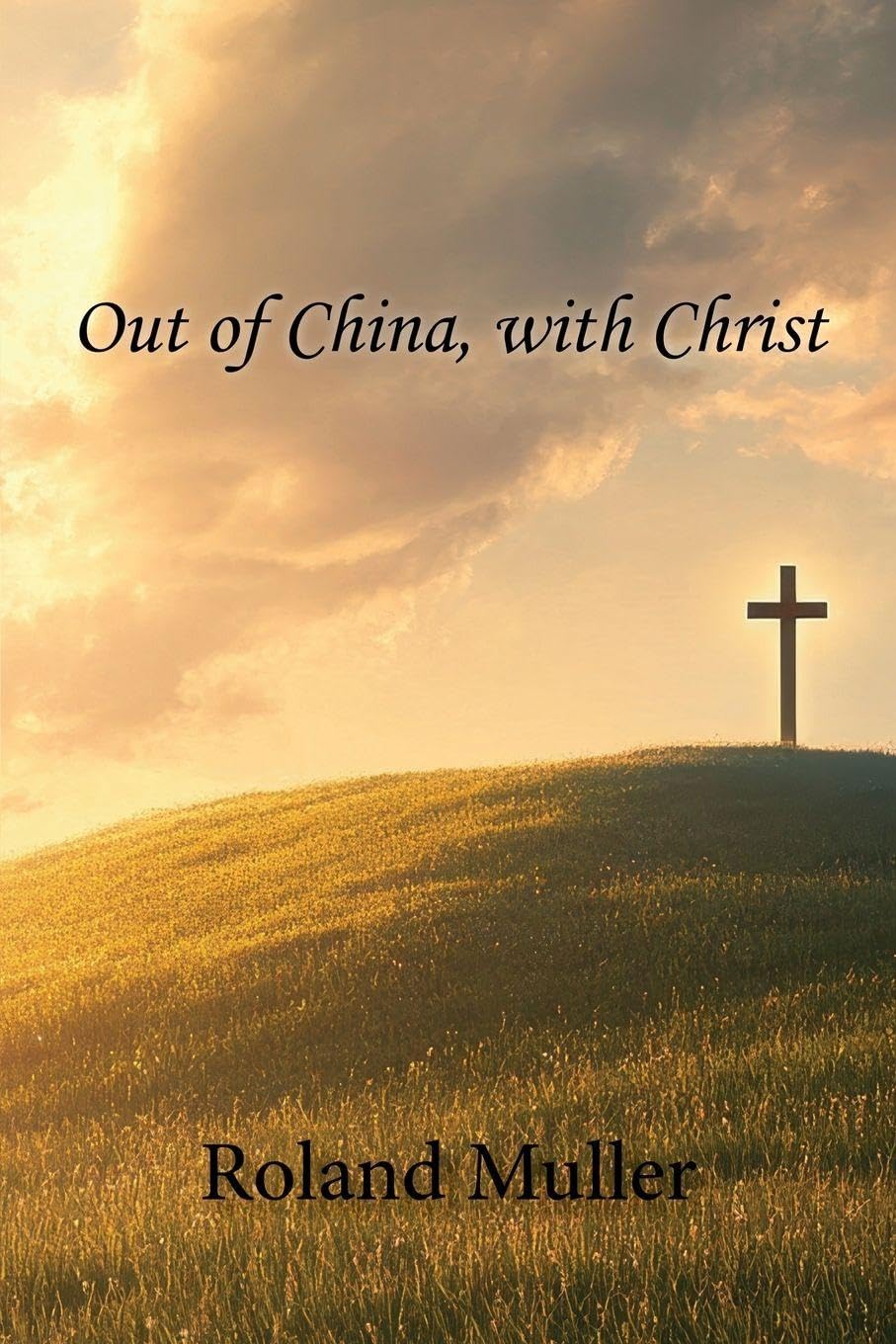 Out of China, with Christ