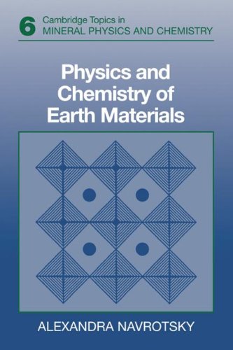 Physics and Chemistry of Earth Materials (Cambridge Topics in Mineral Physics and Chemistry, Band 6)