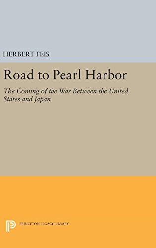 Road to Pearl Harbor: The Coming of the War Between the United States and Japan (Princeton Legacy Library, Band 1772)
