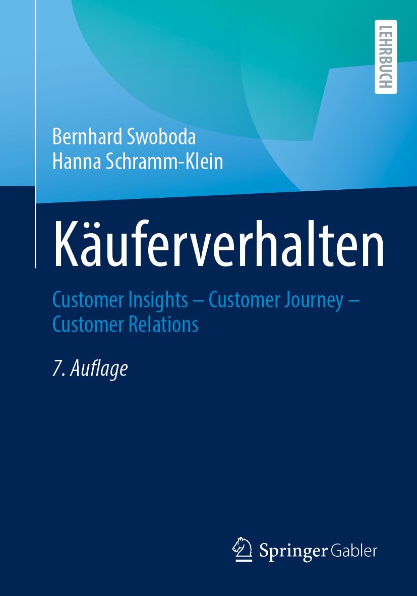 Käuferverhalten: Customer Insights – Customer Journey – Customer Relations