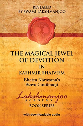 The Magical Jewel of Devotion in Kashmir Shaivism: : Bhatta Narayana's Stava Cintamani