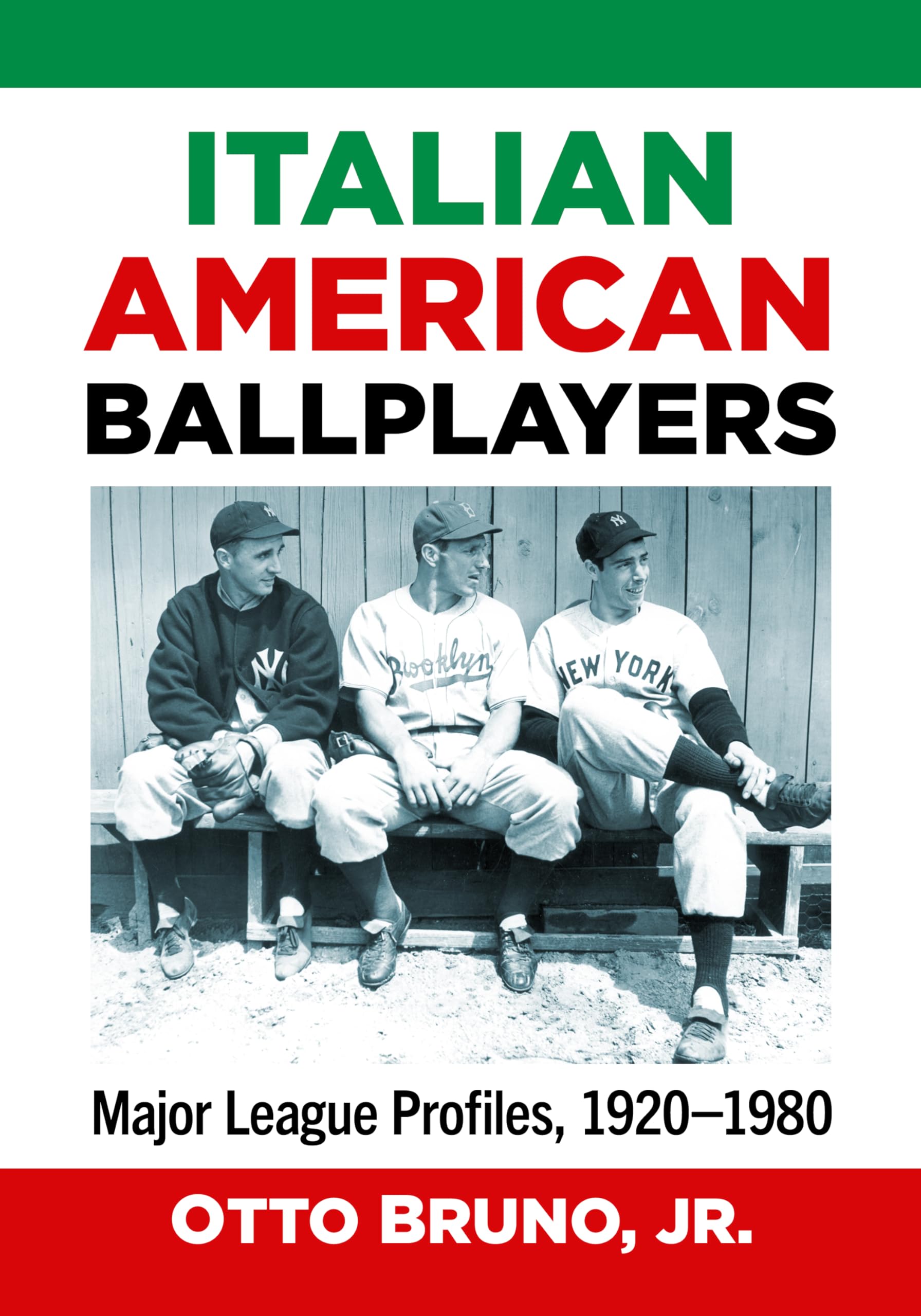 Italian American Ballplayers: Major League Profiles, 1920-1980